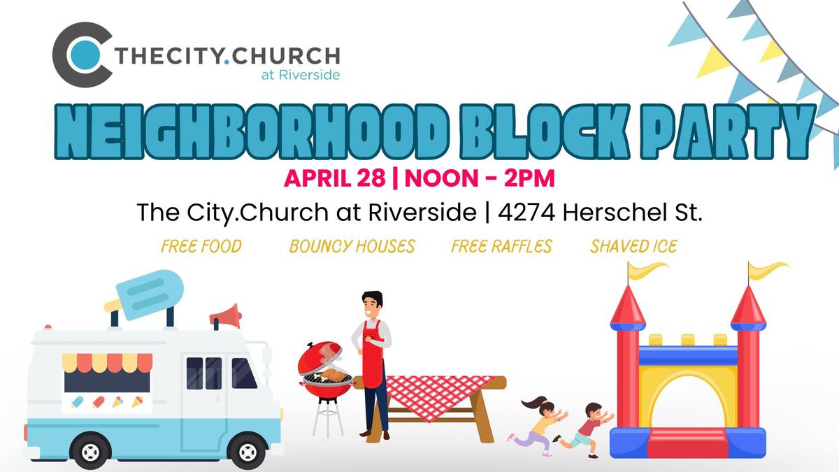 Neighborhood Block Party at The City.Church at Riverside