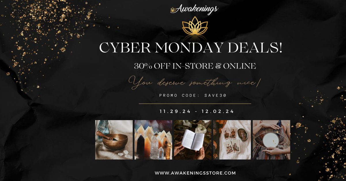 CYBER MONDAY Deals at Awakenings!