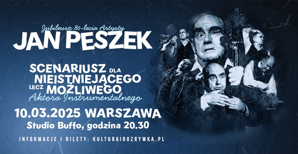 Warszawa \u2022 Jan Peszek - Scenariusz dla nieistniej\u0105cego lecz mo\u017cliwego aktora instrumentalnego 