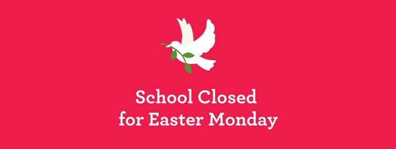 School Closed for Easter Monday