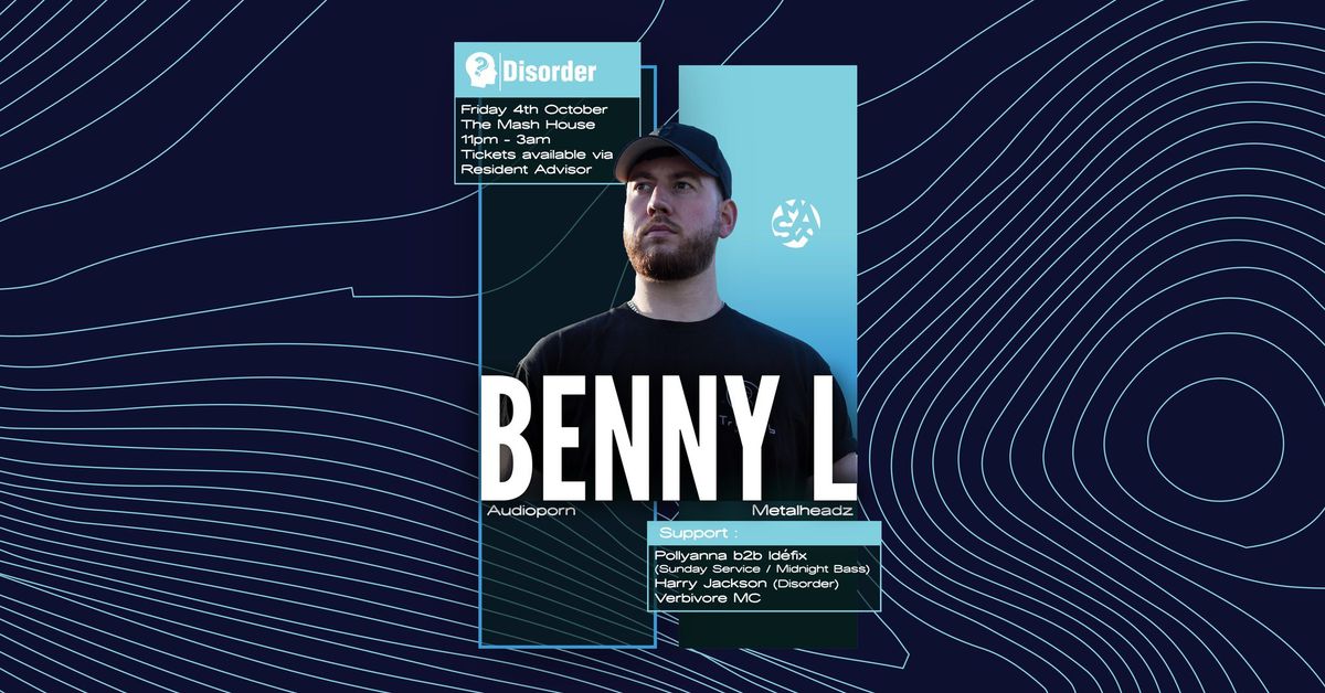 Disorder presents: Benny L (Audioporn \/ Metalheadz)