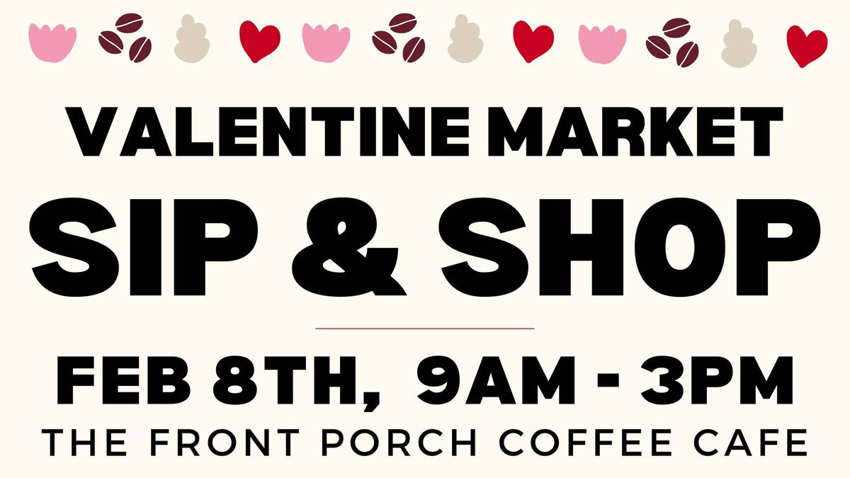 Valentine Market SIP & SHOP