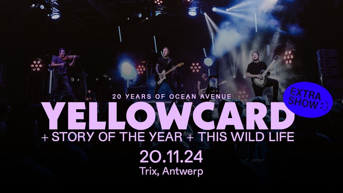 Yellowcard + Story Of The Year + This Wild Life \/ Trix - UITVERKOCHT!