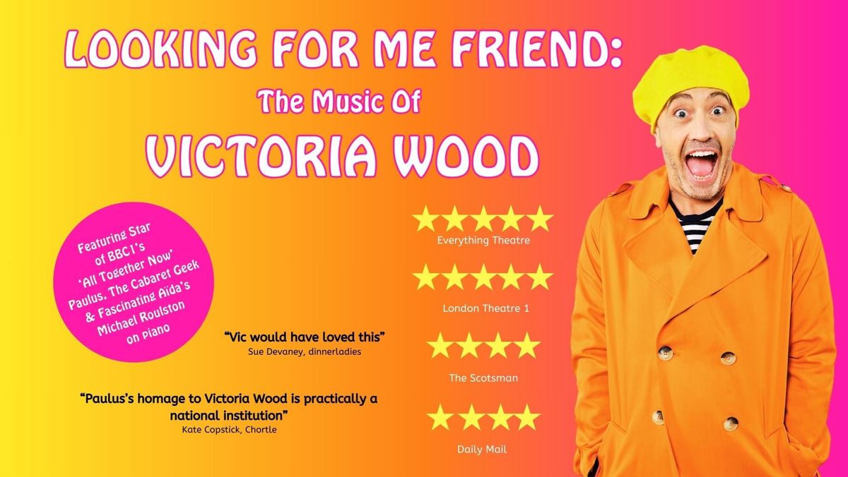 Looking For Me Friend: The Music of Victoria Wood