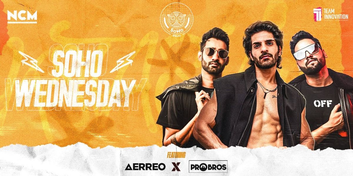 SoHo Wednesdays ft. AERREO X PROBROS
