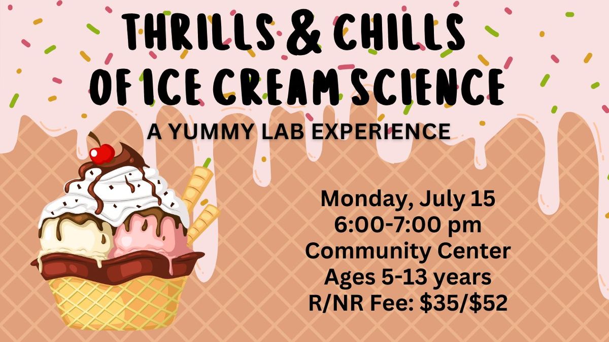 The Thrills & Chills of Ice Cream Science and History - A Yummy Lab Experience