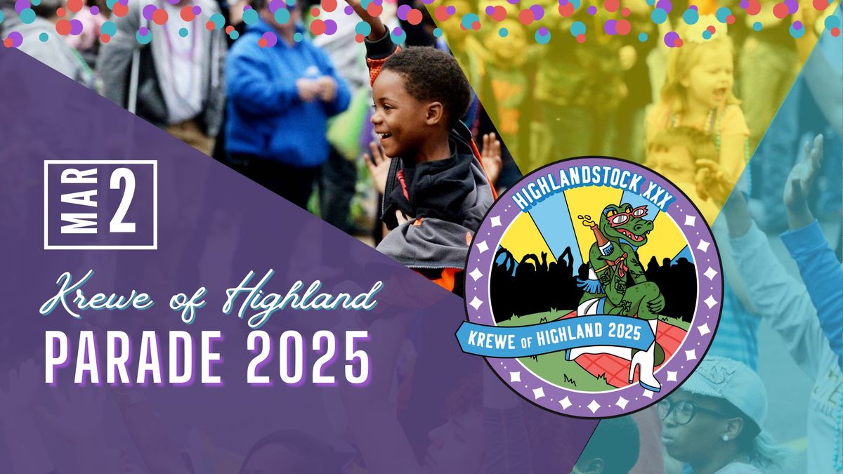 Krewe Of Highland Parade 2025