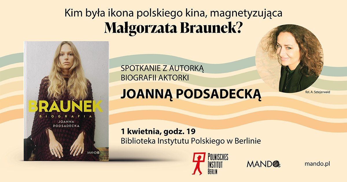 Biografia Ma\u0142gorzaty Braunek | spotkanie autorskie z Joann\u0105 Podsadeck\u0105