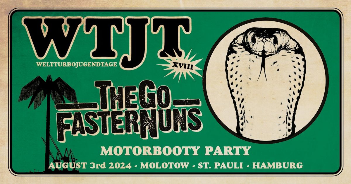 WTJT XVII: OFFICIAL AFTERSHOWPARTY w.\/ THE GO FASTER NUNS+ MOTORBOOTY PARTY