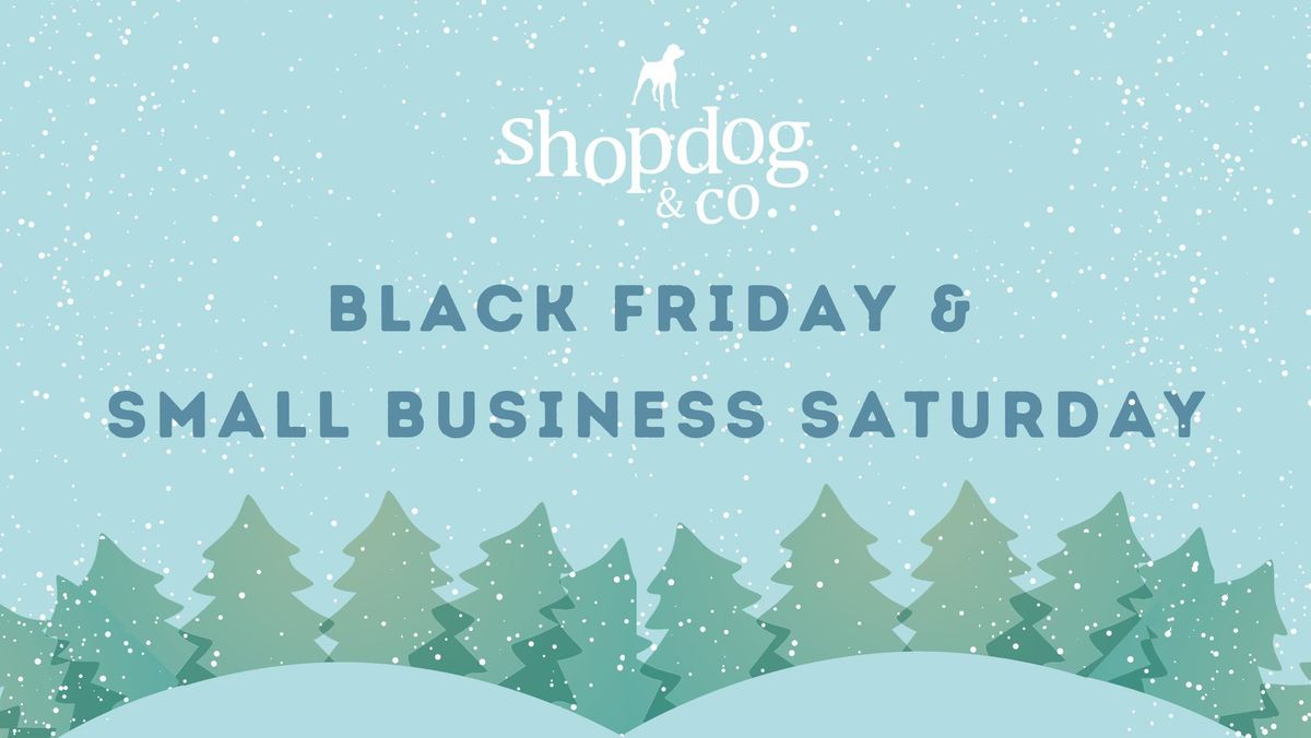 Black Friday & Small Business Saturday 