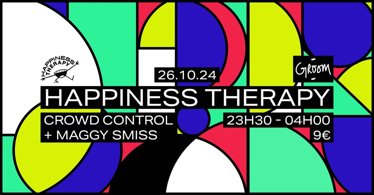 HAPPINESS THERAPY : CROWD CONTROL + MAGGY SMISS