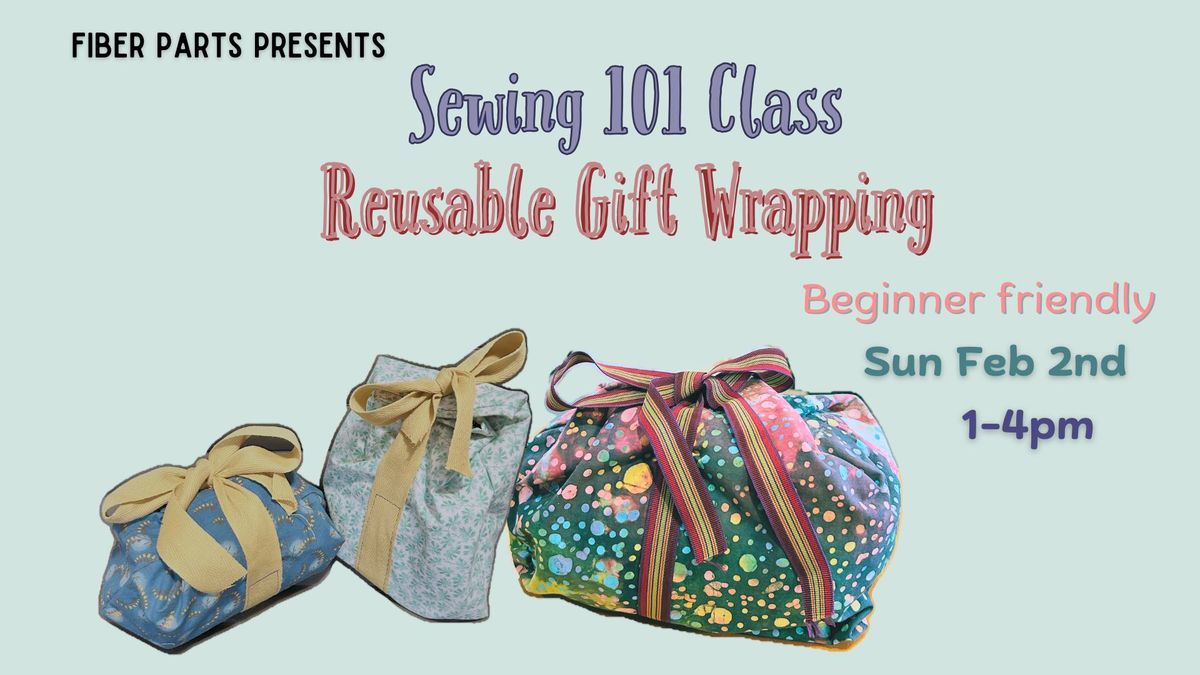 Sewing 101: Reusable Gift Wrapping