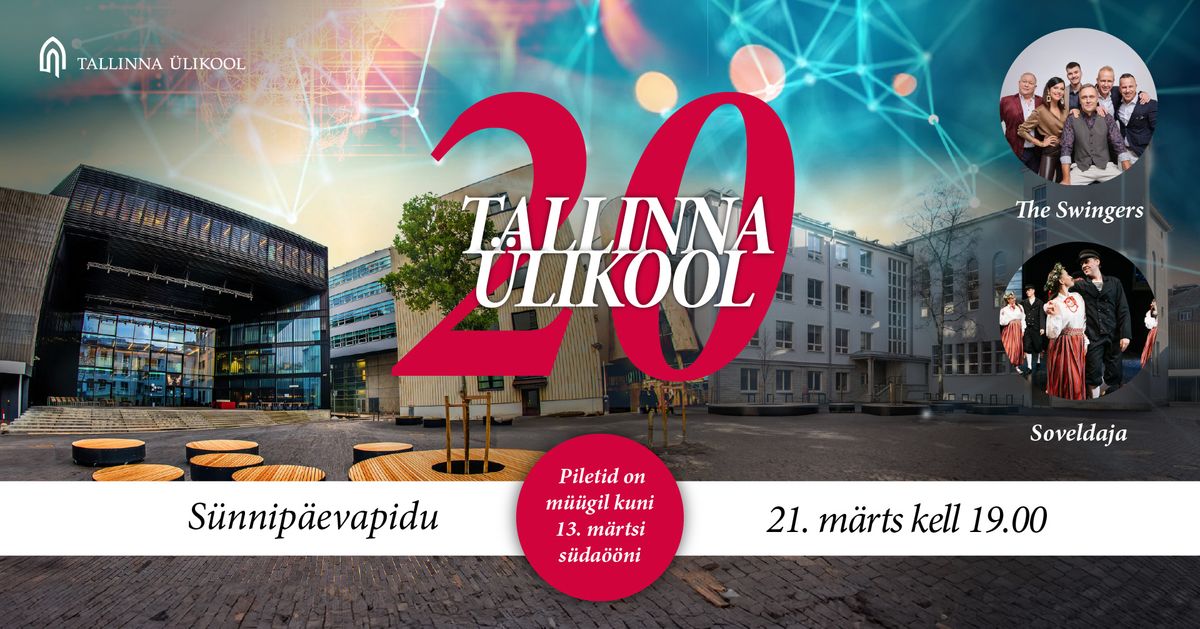 Tallinna \u00dclikool 20 \u2013 targalt tulevikku!