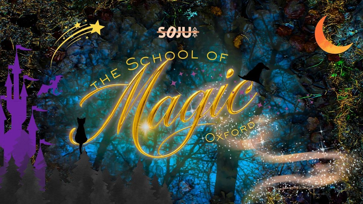 Oxford SOJU - The School of Magic - 16 Oct 2025