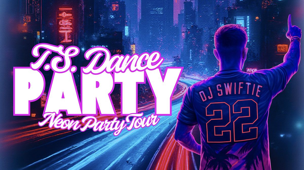 T.S. DANCE PARTY - TAYLOR SWIFT NIGHT