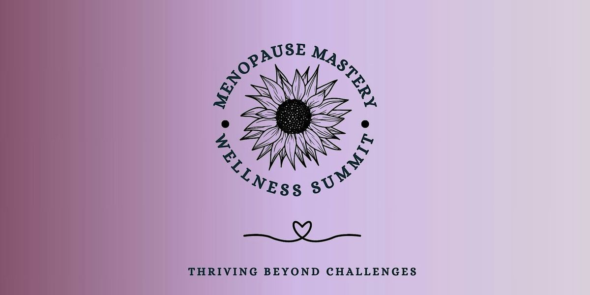 Menopause Mastery and Wellness Summit