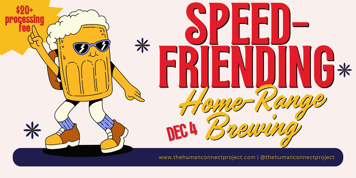 Speed-Friending at Home Range Brewing