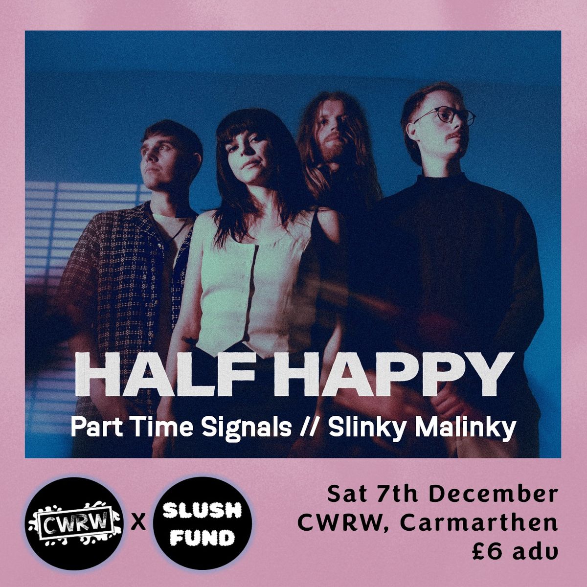 Half Happy + Part Time Signals + Slinky Malinky