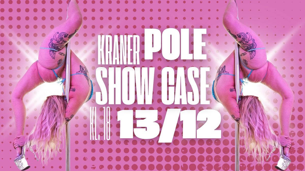 POLE SHOWCASE at KRANER