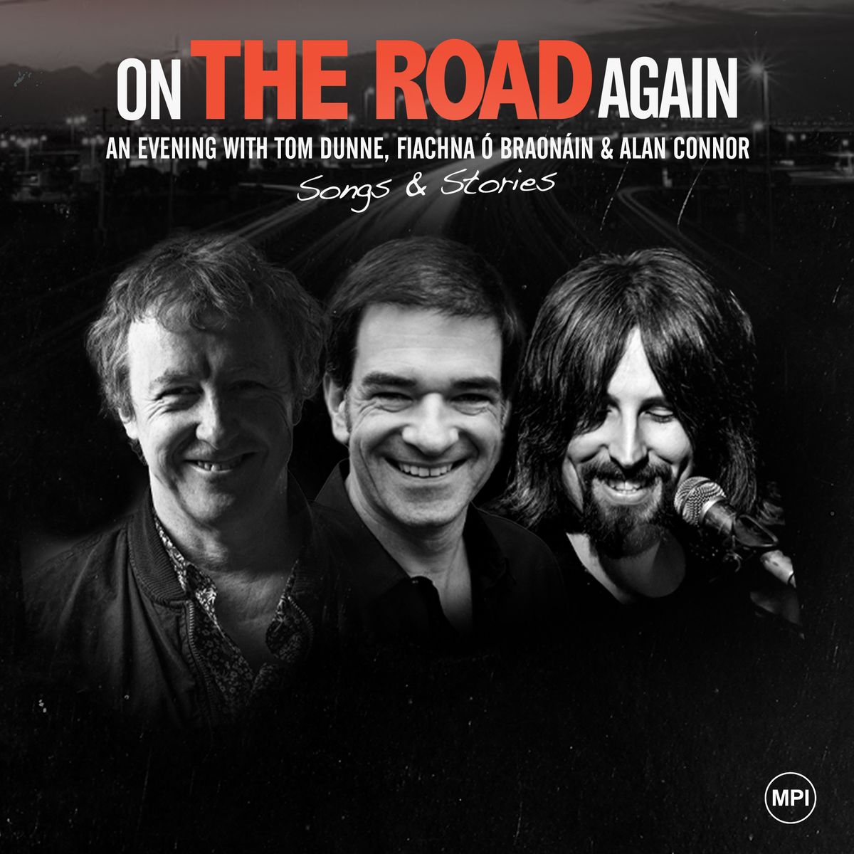 ON THE ROAD AGAIN - An Evening with Fiachna \u00d3 Braon\u00e1in, Tom Dunne & Alan Connor