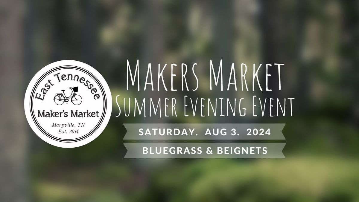 The Maryville Makers Market Summer Evening Event