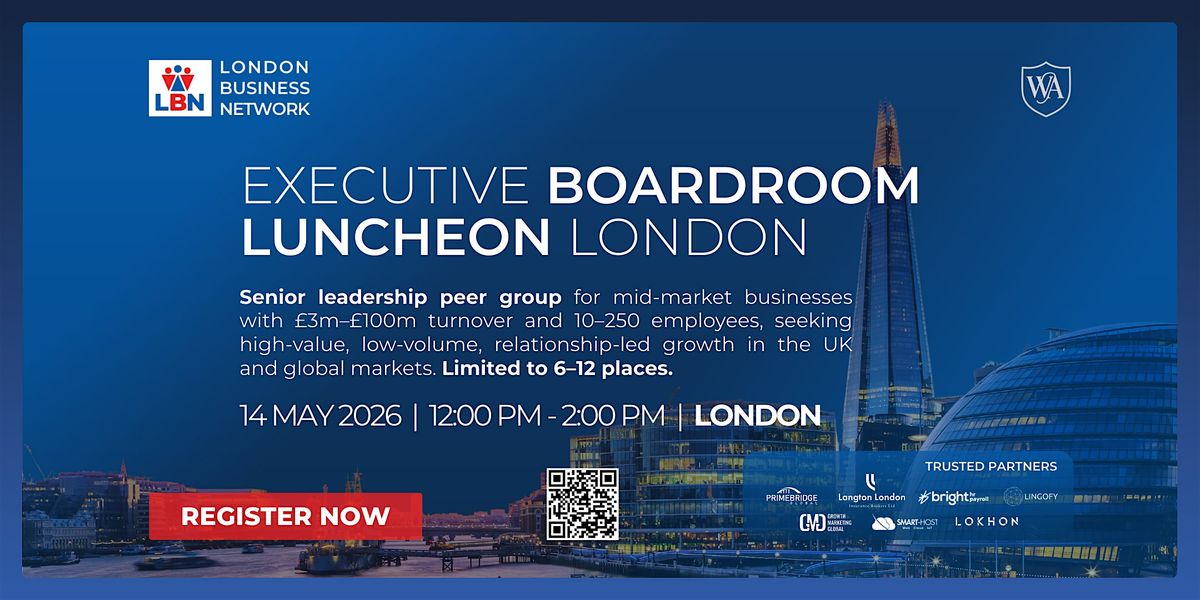 Executive Boardroom Luncheon London by London Business Network\u201314 May 2026