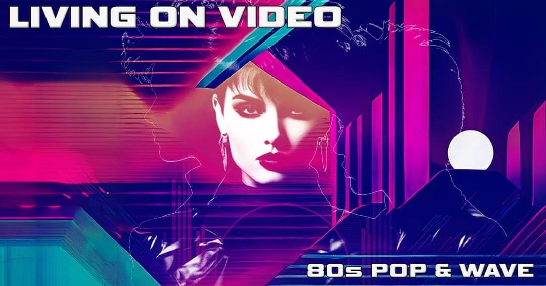LIVING ON VIDEO - 80s Pop & Wave [APR2024] \/\/ Tsunami Club