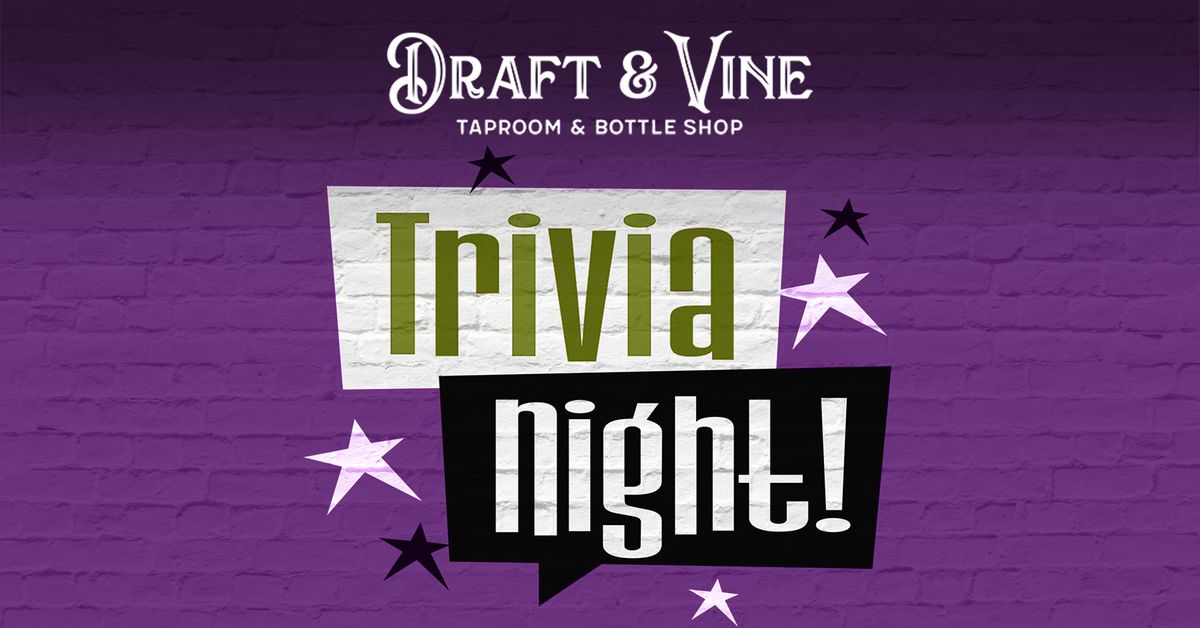 Trivia Tuesdays @ Draft & Vine