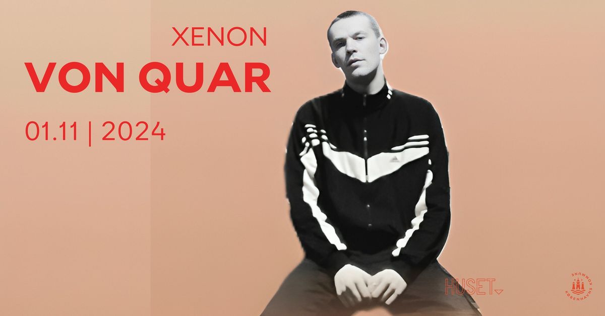 Von Quar | Xenon 