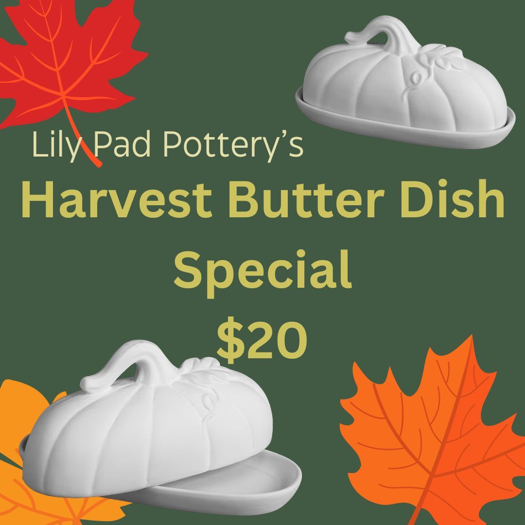 Harvest Butter Dish Special - $20