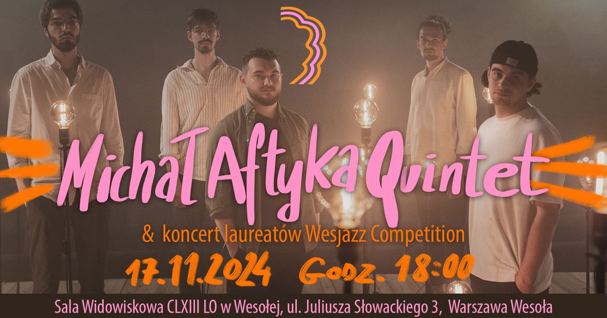 Micha\u0142 Aftyka Quintet i koncert laureat\u00f3w II edycji Wesjazz Competiton