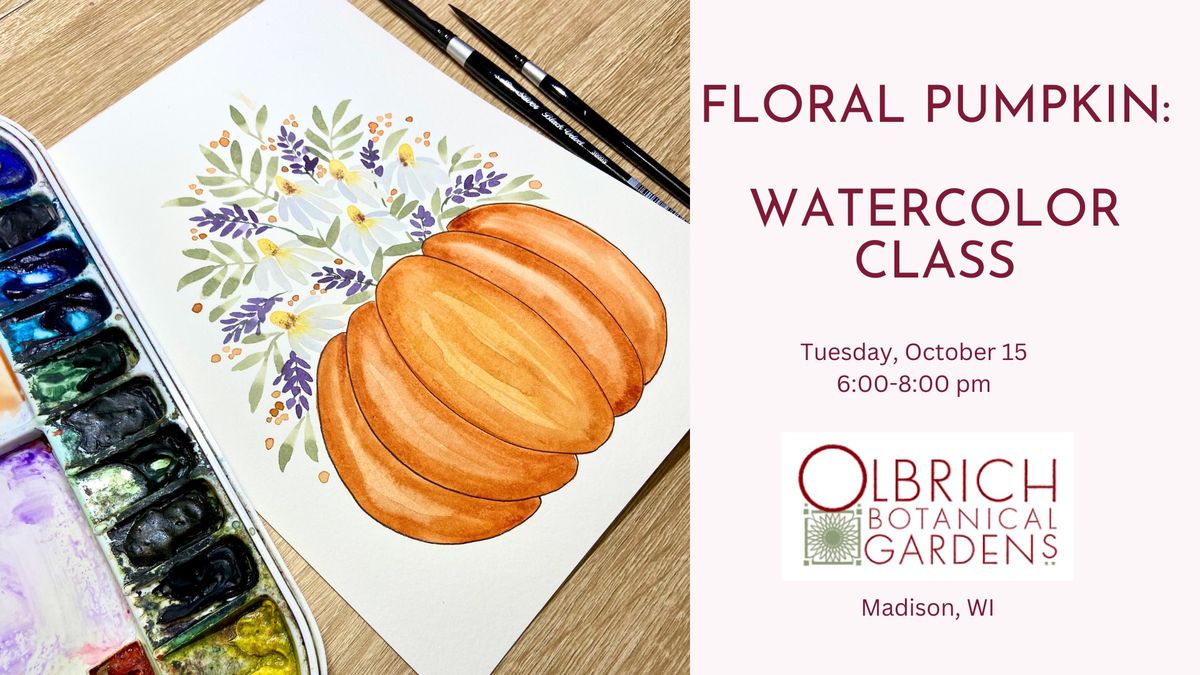 Loose Florals in a Pumpkin Class at Olbrich Gardens