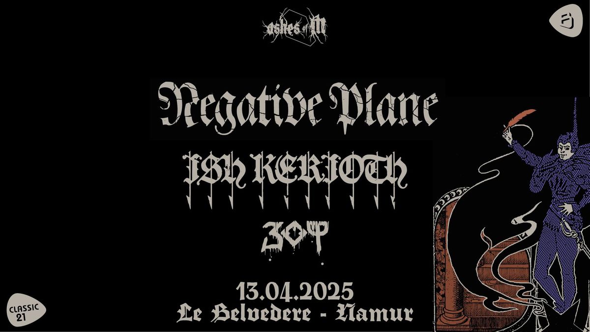 NEGATIVE PLANE (usa) + ISH KERIOTH   + GIFTS OF BLANKETS (Bel) @ Belv\u00e9d\u00e8re Namur