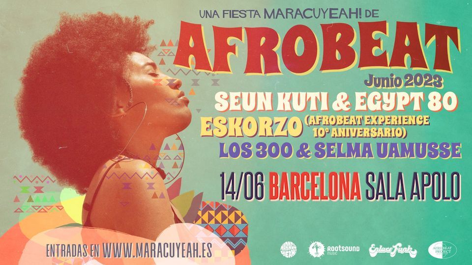 Fiesta Maracuyeah! de AFROBEAT en BARCELONA: Seun Kuti & Egypt 80, Eskorzo, Los 300 y Selma Uamusse