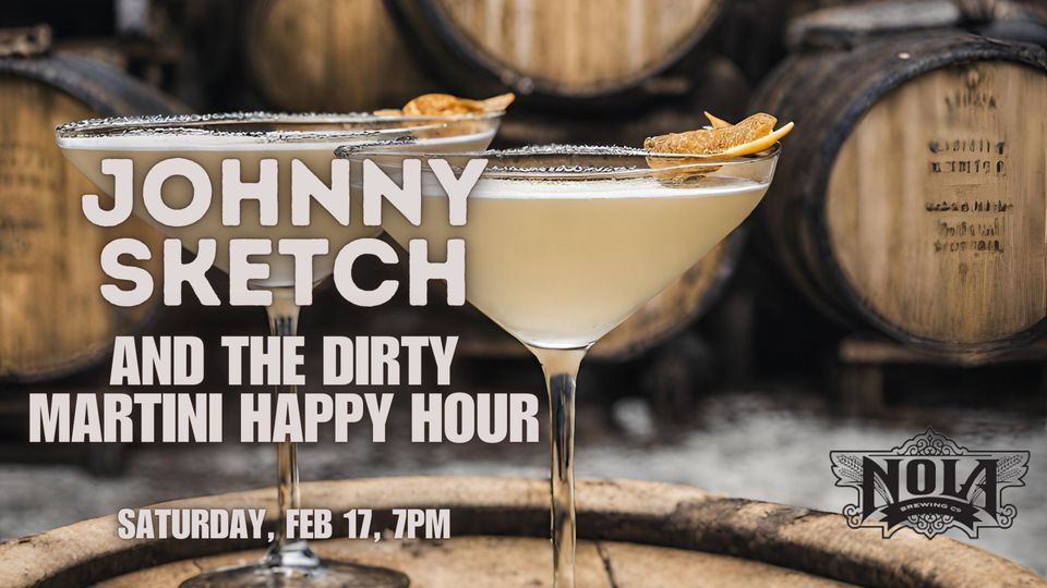 Johnny Sketch and the Dirty Martini Happy Hour