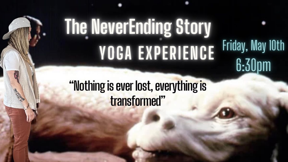 \ud83d\udc09The Neverending Story\ud83d\udc09 Yoga Experience 