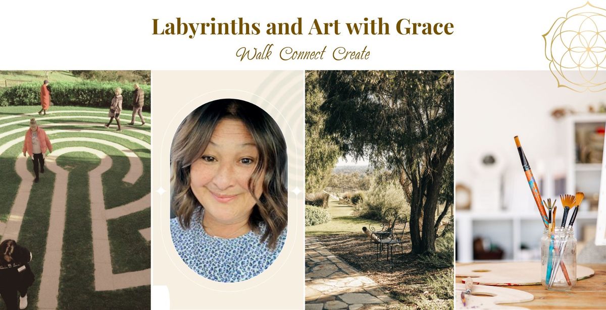 Labyrinths and Art with Grace - Walk Connect Create