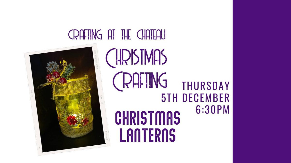 Crafting at the Chateau: Christmas Lanterns