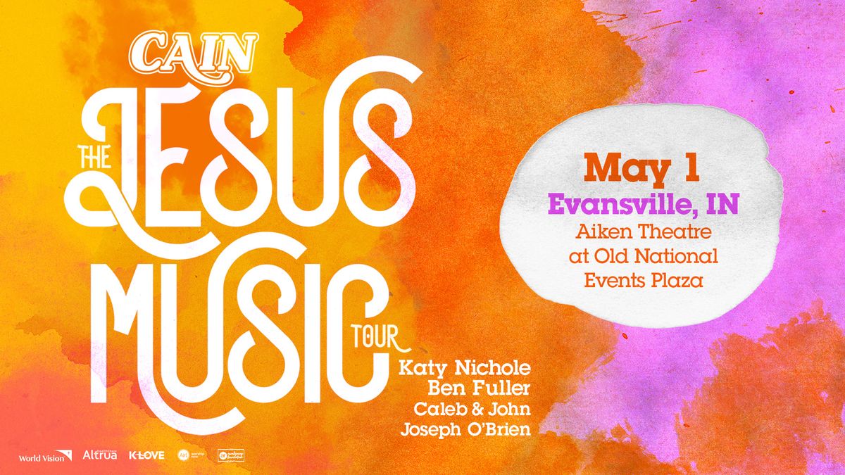 CAIN The Jesus Music Tour - Evansville, IN