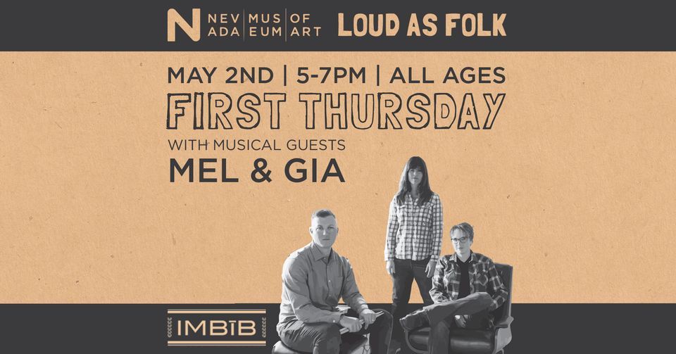First Thursday | Mel & Gia | Nevada Museum Of Art | Loud As Folk