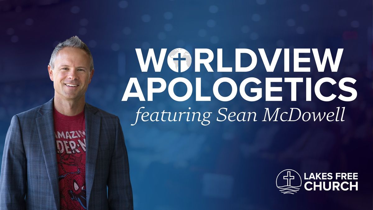 Worldview Apologetics Conference featuring Sean McDowell