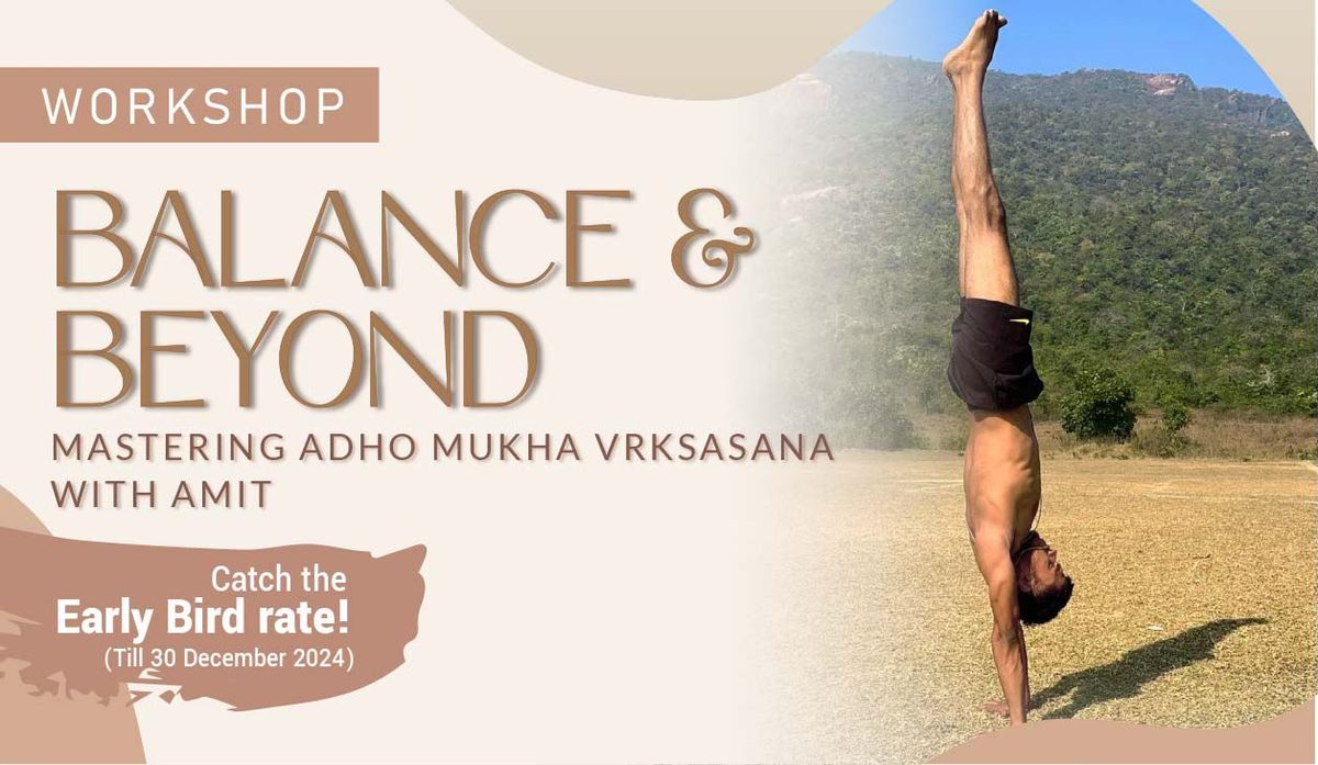 Balance & Beyond: Mastering Adho Mukha Vrksasana with Amit