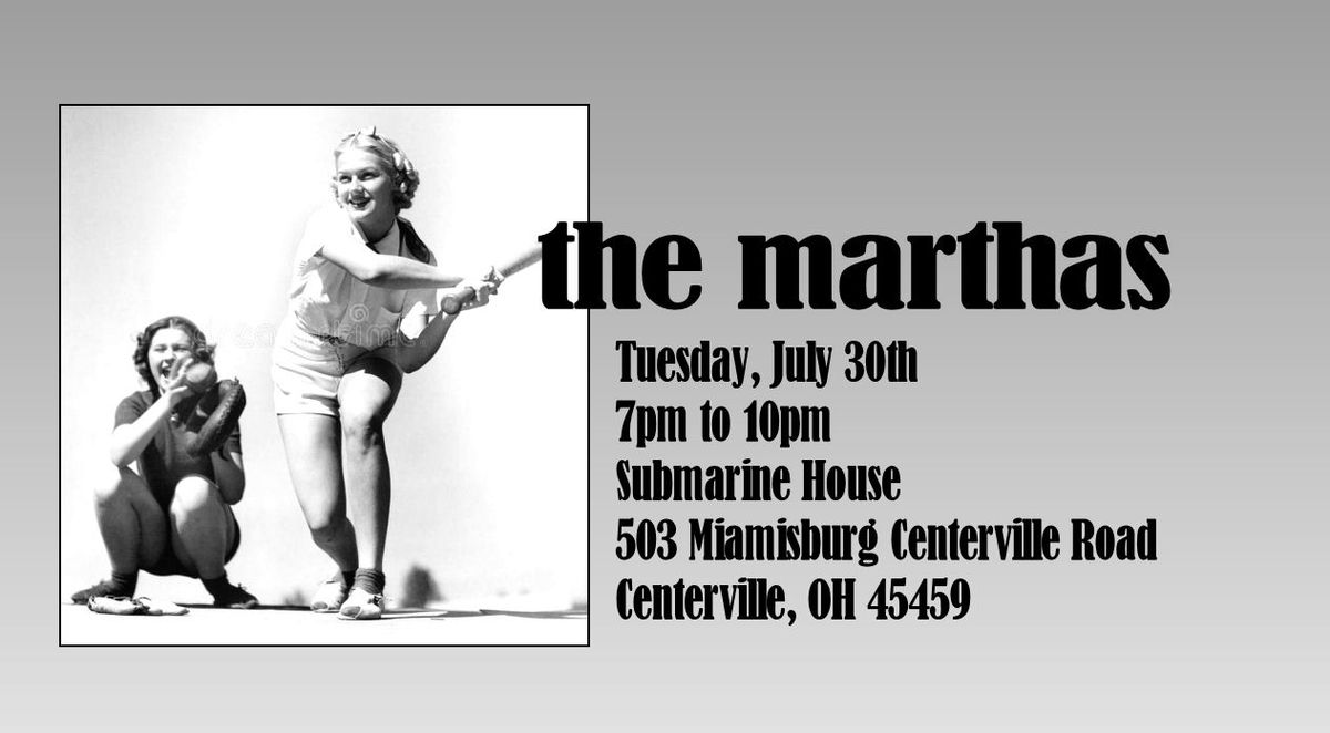 The Marthas at the Centerville Submarine House