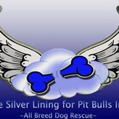 The Silver Lining for Pit Bulls, Inc.