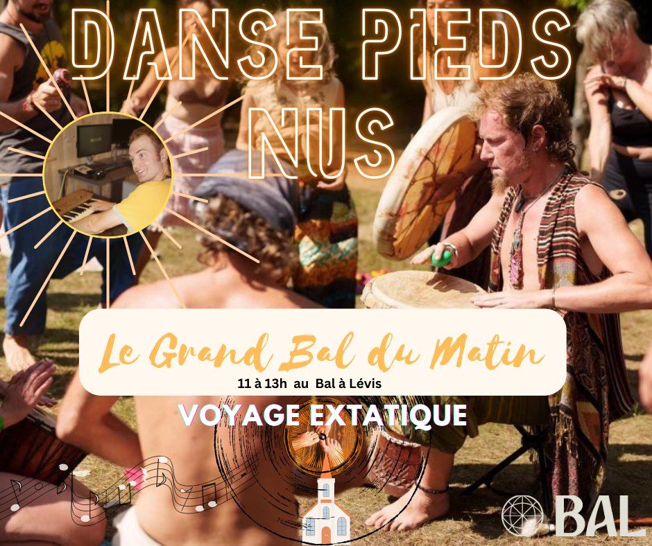 Le Grand Bal du Matin \u2600\ufe0f Voyage Extatique \u2728