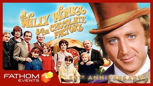 Willy Wonka and the Chocolate Factory - 50th Anniversary