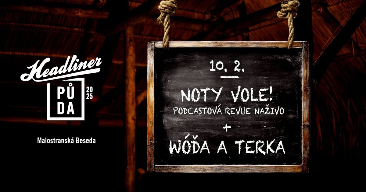 Headliner p\u016fda #1 \u2013 NOTY VOLE! na\u017eivo + W\u00f3\u010fa a Terka 