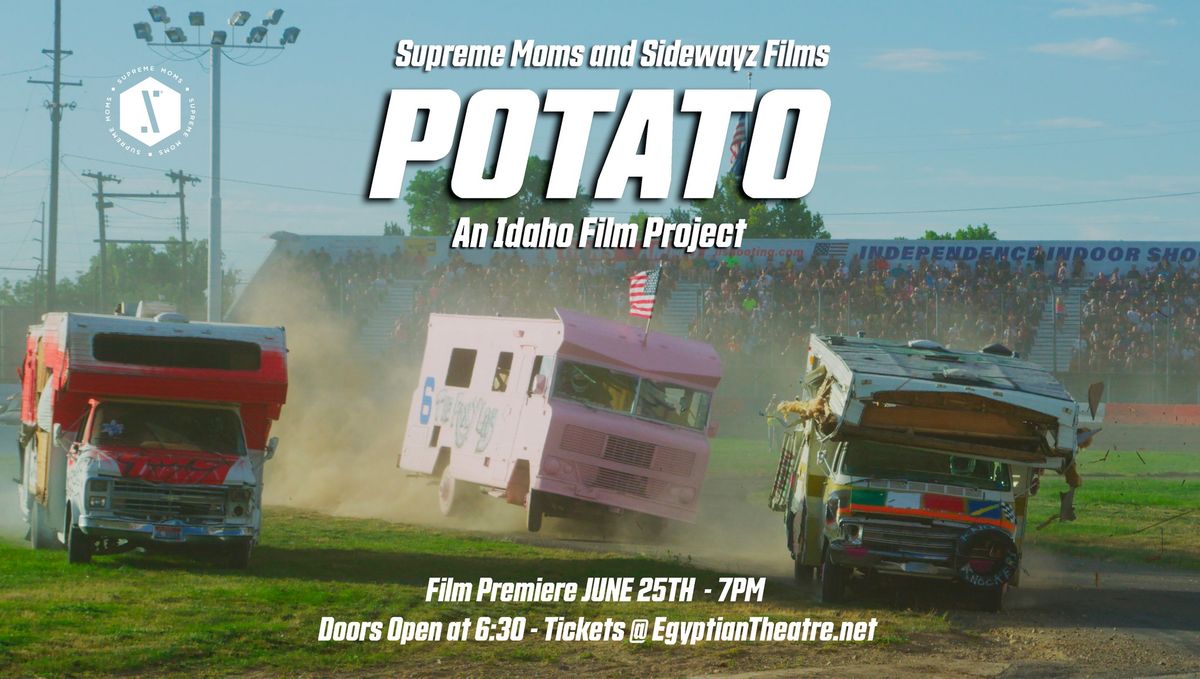 POTATO - IDAHO FILM PREMIERE - EGYPTIAN THEATRE -  $10 