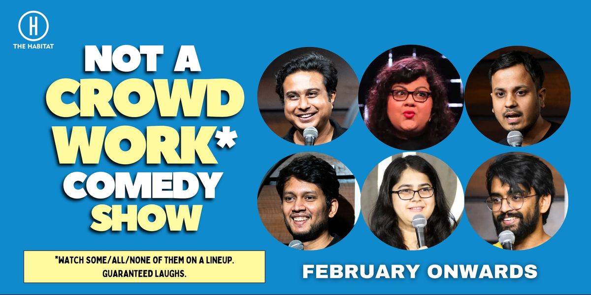 Not a Crowdwork Comedy Show- February Onwards