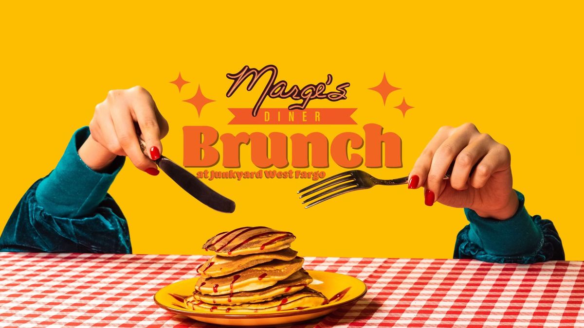 Brunch with Marge's Diner! at Junkyard West Fargo